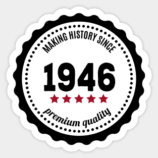 Making history since 1946 badge Sticker